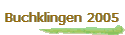 Buchklingen 2005